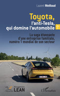 Toyota, l'anti Tesla qui domine l'automobile.